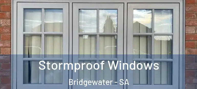 Stormproof Windows Bridgewater - SA
