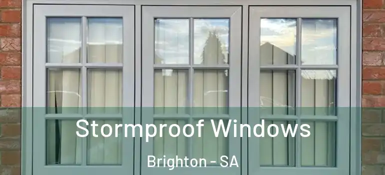 Stormproof Windows Brighton - SA