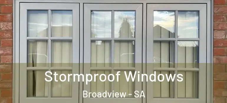 Stormproof Windows Broadview - SA
