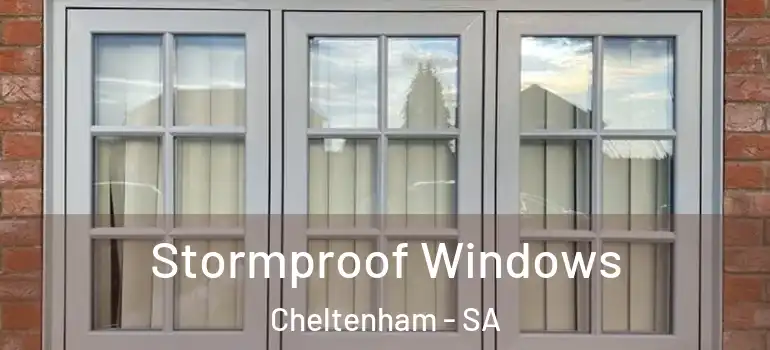 Stormproof Windows Cheltenham - SA