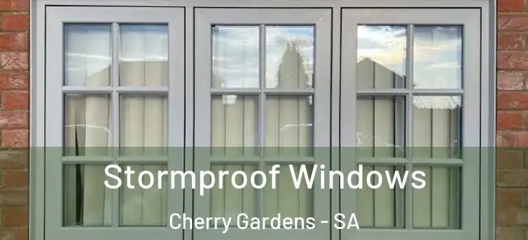 Stormproof Windows Cherry Gardens - SA