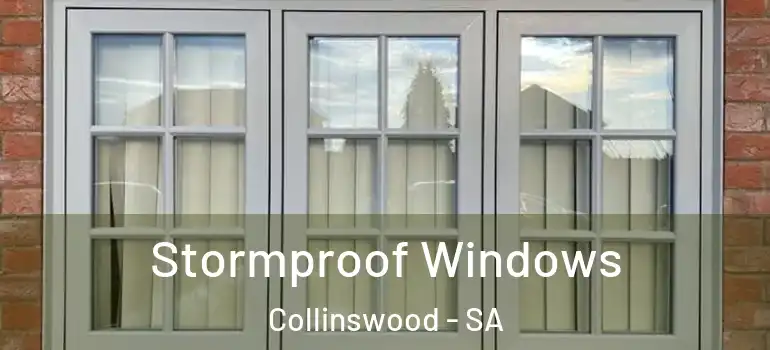 Stormproof Windows Collinswood - SA
