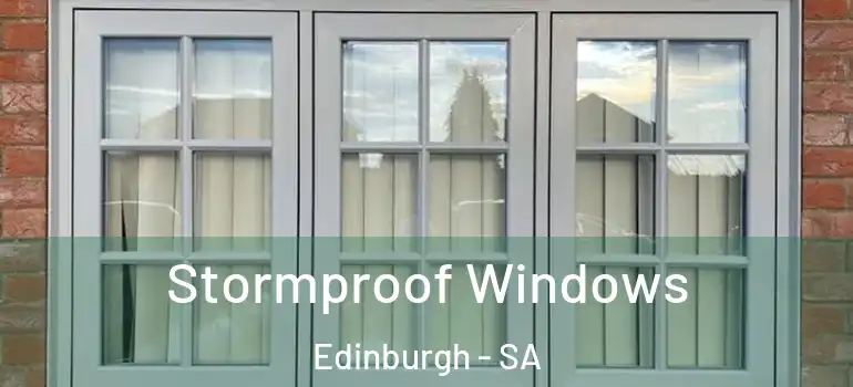 Stormproof Windows Edinburgh - SA