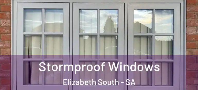 Stormproof Windows Elizabeth South - SA