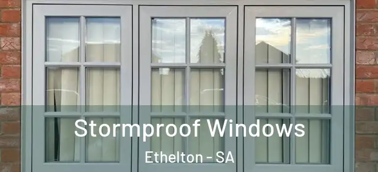 Stormproof Windows Ethelton - SA