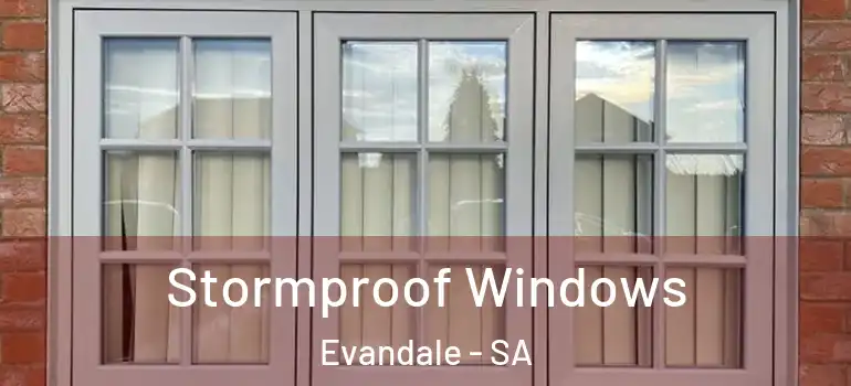 Stormproof Windows Evandale - SA