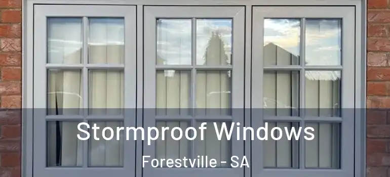 Stormproof Windows Forestville - SA
