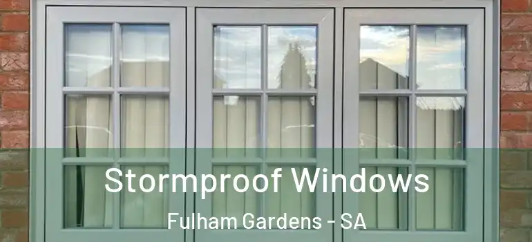 Stormproof Windows Fulham Gardens - SA