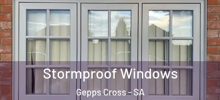 Stormproof Windows Gepps Cross - SA