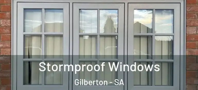 Stormproof Windows Gilberton - SA