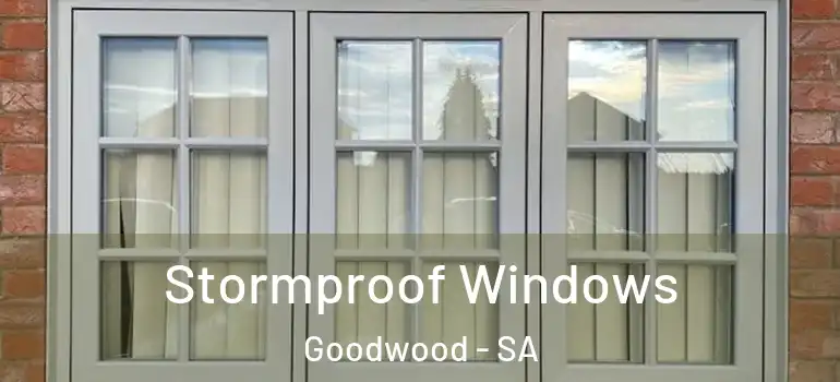 Stormproof Windows Goodwood - SA