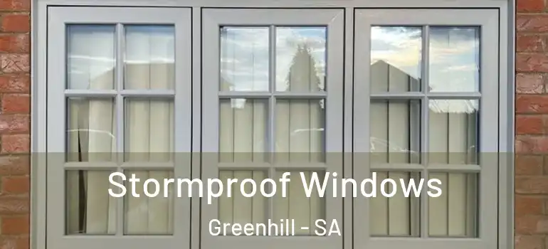 Stormproof Windows Greenhill - SA