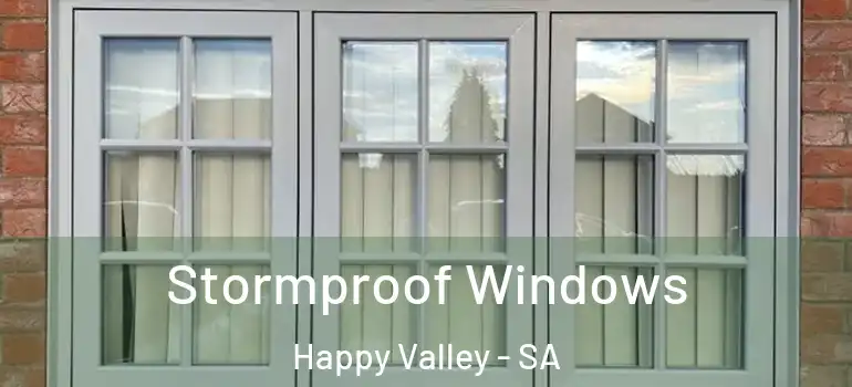 Stormproof Windows Happy Valley - SA