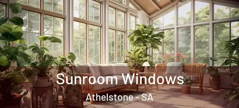 Sunroom Windows Athelstone - SA