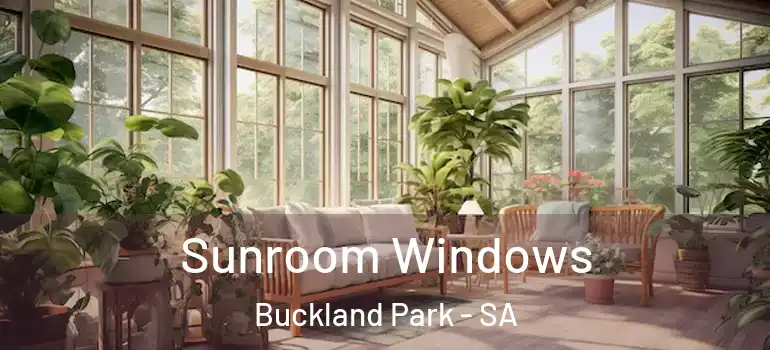 Sunroom Windows Buckland Park - SA