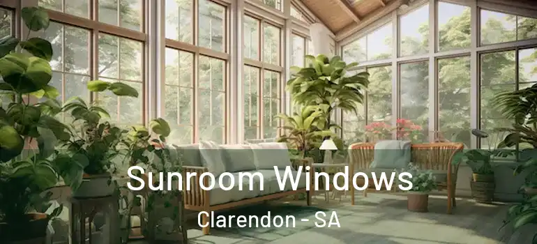 Sunroom Windows Clarendon - SA