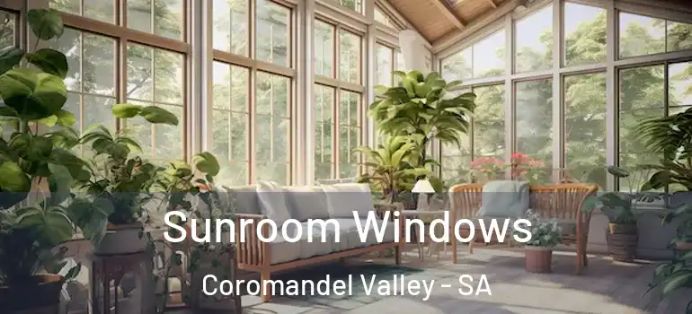 Sunroom Windows Coromandel Valley - SA