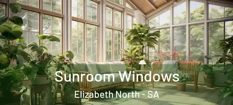 Sunroom Windows Elizabeth North - SA
