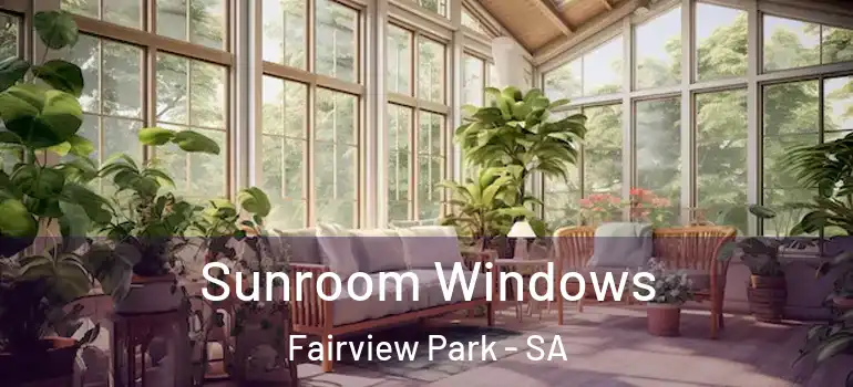 Sunroom Windows Fairview Park - SA
