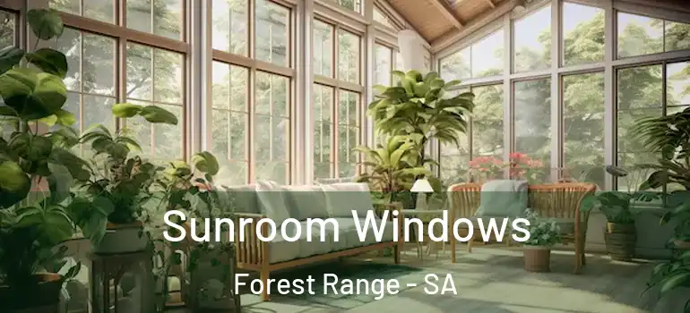 Sunroom Windows Forest Range - SA