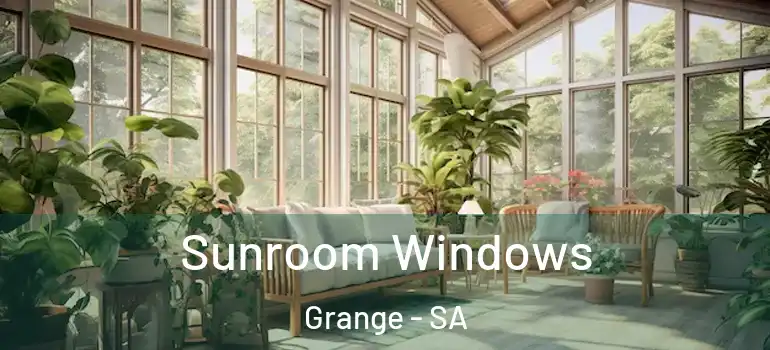 Sunroom Windows Grange - SA