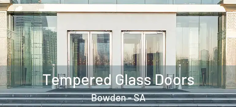 Tempered Glass Doors Bowden - SA