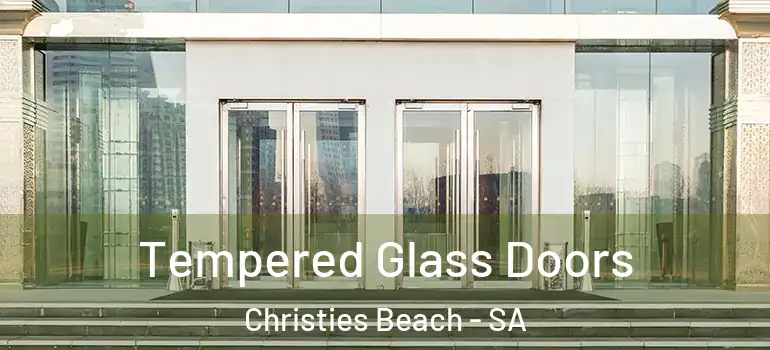 Tempered Glass Doors Christies Beach - SA