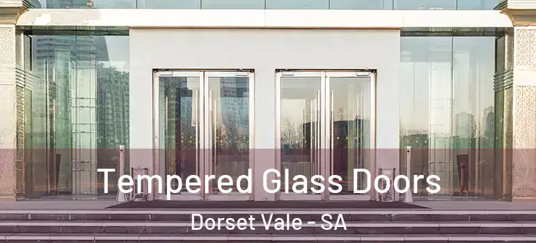 Tempered Glass Doors Dorset Vale - SA
