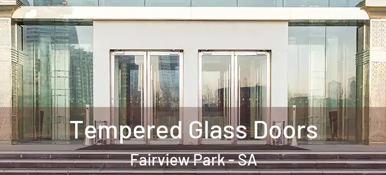 Tempered Glass Doors Fairview Park - SA