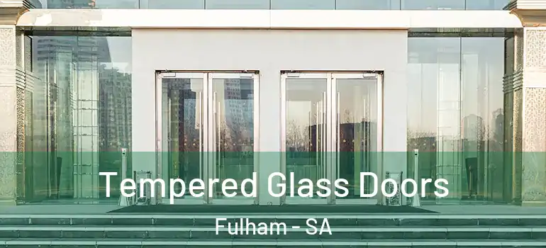 Tempered Glass Doors Fulham - SA