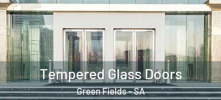 Tempered Glass Doors Green Fields - SA