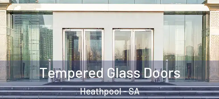 Tempered Glass Doors Heathpool - SA