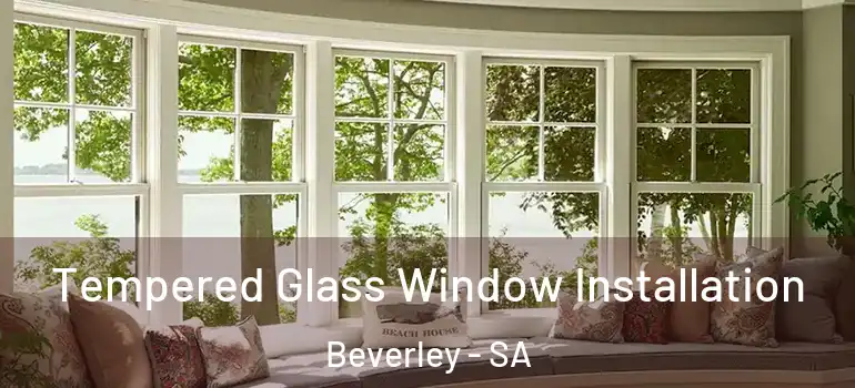 Tempered Glass Window Installation Beverley - SA