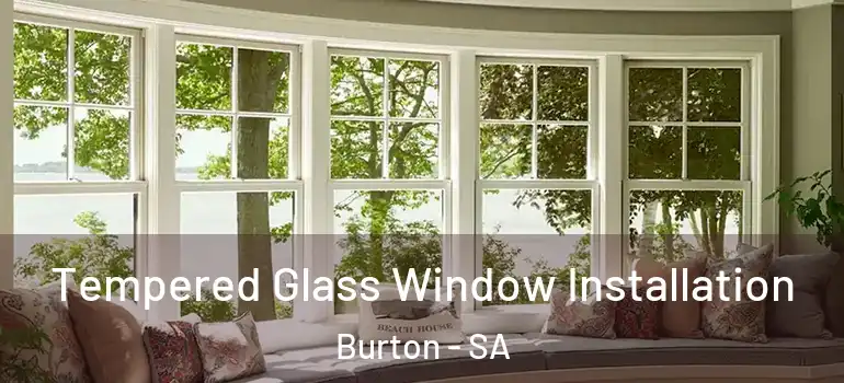Tempered Glass Window Installation Burton - SA