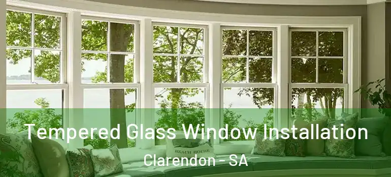 Tempered Glass Window Installation Clarendon - SA