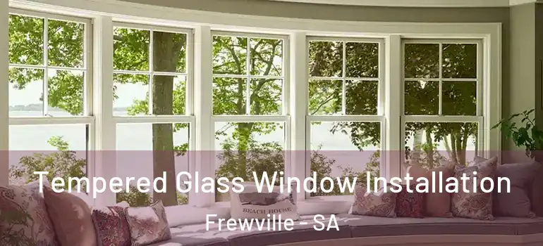 Tempered Glass Window Installation Frewville - SA