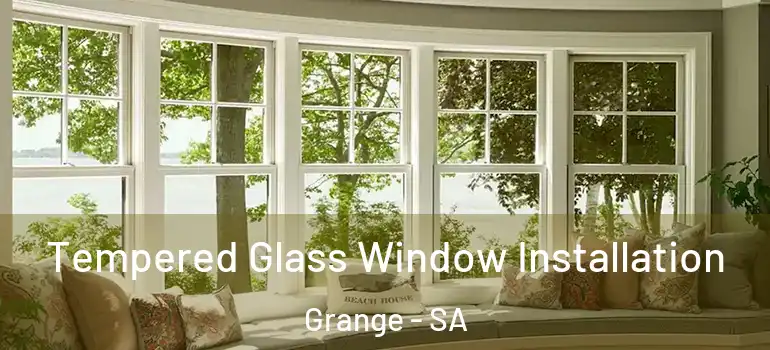Tempered Glass Window Installation Grange - SA