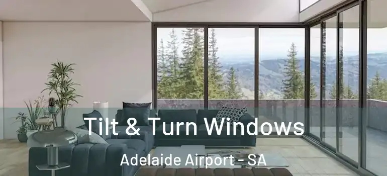 Tilt & Turn Windows Adelaide Airport - SA