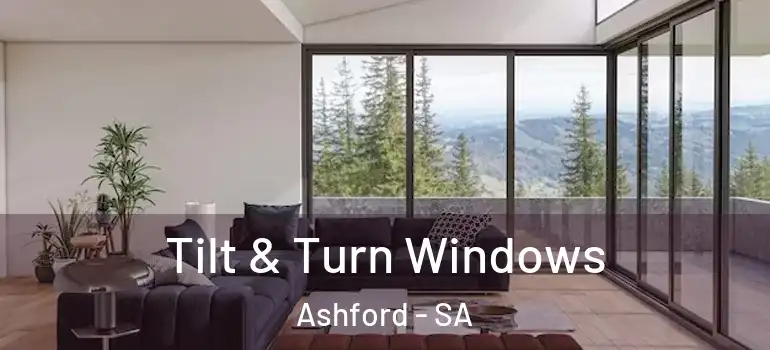 Tilt & Turn Windows Ashford - SA