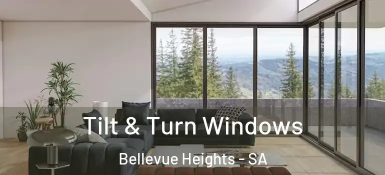 Tilt & Turn Windows Bellevue Heights - SA