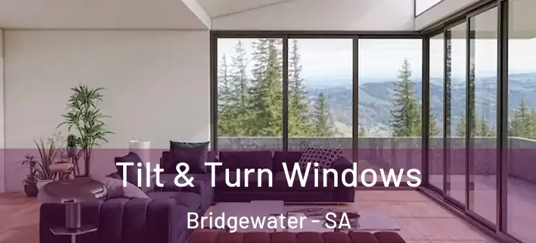 Tilt & Turn Windows Bridgewater - SA