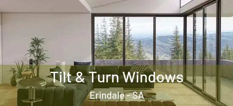 Tilt & Turn Windows Erindale - SA