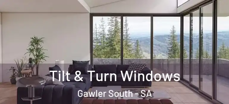 Tilt & Turn Windows Gawler South - SA