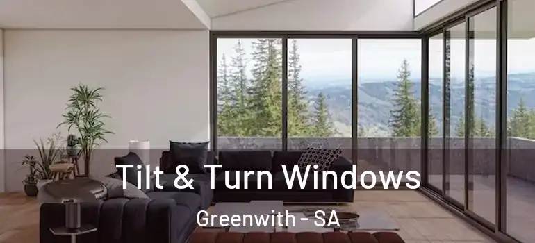 Tilt & Turn Windows Greenwith - SA