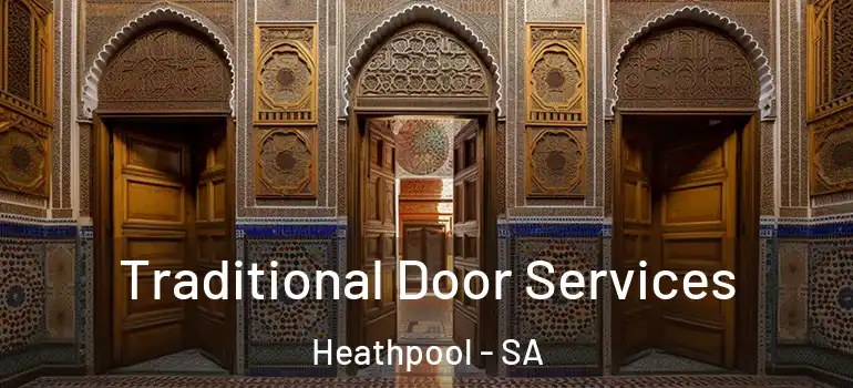 Traditional Door Services Heathpool - SA