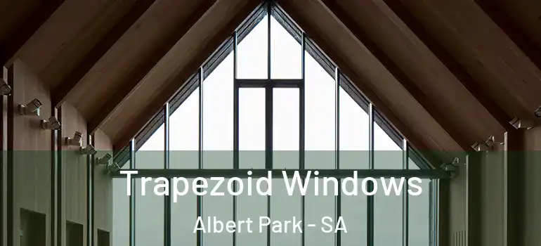 Trapezoid Windows Albert Park - SA