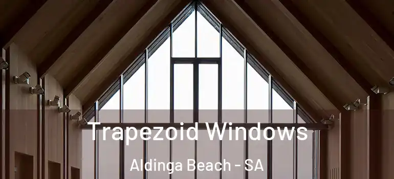 Trapezoid Windows Aldinga Beach - SA