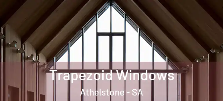 Trapezoid Windows Athelstone - SA