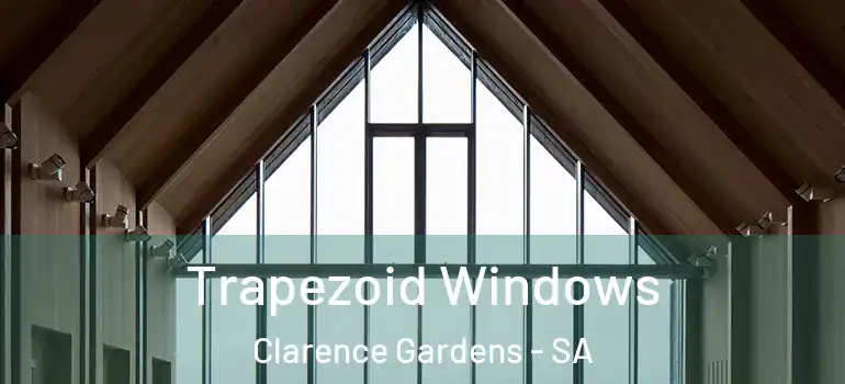  Trapezoid Windows Clarence Gardens - SA