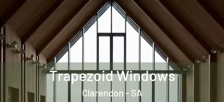Trapezoid Windows Clarendon - SA